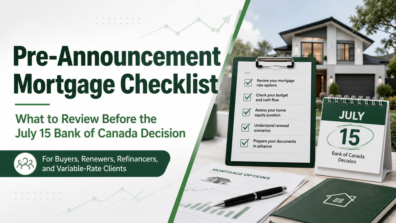 Pre-Announcement Mortgage Checklist: What to Review Before the July 15th Bank of Canada Decision